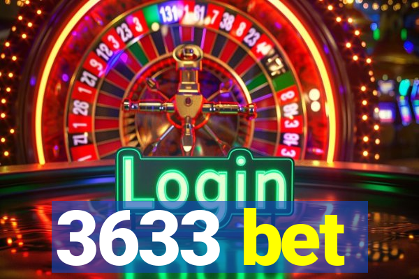 3633 bet